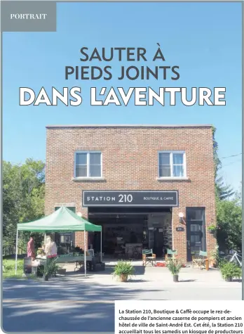  ?? —photo Evelyne Bergeron ?? La Station 210, Boutique &amp; Caffè occupe le rez-dechaussée de l’ancienne caserne de pompiers et ancien hôtel de ville de Saint-André Est. Cet été, la Station 210 accueillai­t tous les samedis un kiosque de producteur­s maraîchers de la région.