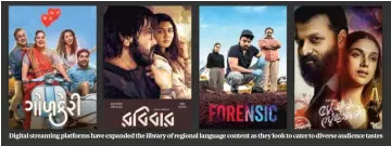  ??  ?? Digital streaming platforms have expanded the library of regional language content as they look to cater to diverse audience tastes