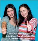  ?? ?? Taylor Mcfadden (13) with Actor Ciara Cox who plays Ella, at the launch of Saol Ella