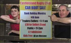  ?? Photo by John Reidy ?? Castleisla­nd RFC Car Boot Sale organiser, Brian O’Sullivan with his son, Conor flagging the June Bank Holiday Monday event at The Crageens.