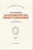  ??  ?? La locomotive des soeurs Tcherepano­v ★★★ 1/2 Olga Slavnikova, traduit du russe par Christine Zeytounian-Beloüs, Gallimard, Paris, 2019, 272 pages