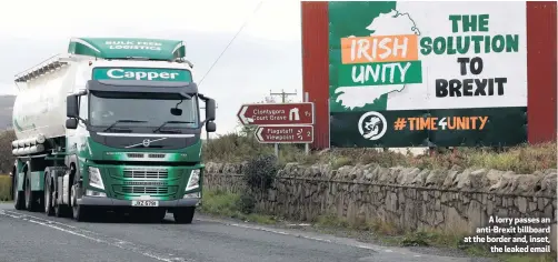  ??  ?? A lorry passes an anti-Brexit billboard at the border and, inset,
the leaked email