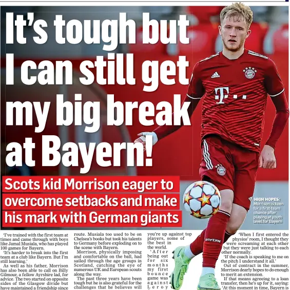  ?? ?? HIGH HOPES: Morrison is keen for a first-team chance after playing at youth level for Bayern