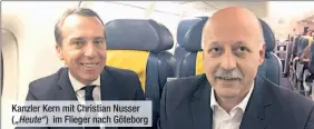  ??  ?? Kanzler Kern mit Christian Nusser („ Heute“) im Flieger nach Göteborg