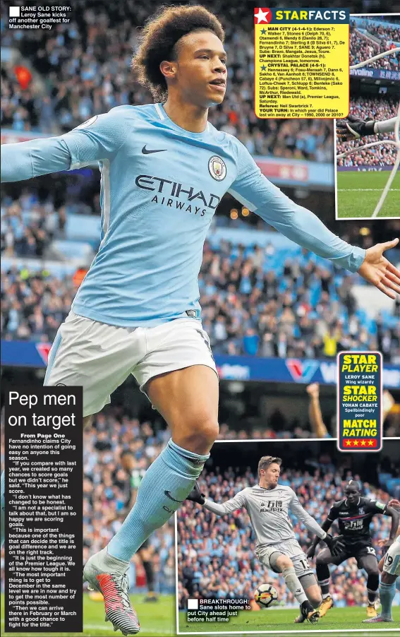  ??  ?? SANE OLD STORY: Leroy Sane kicks off another goalfest for Manchester City BREAKTHROU­GH: Sane slots home to put City ahead just before half time