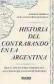  ??  ?? Historia del contraband­o en la Argentina Mauro Federico y Fernando Ortega Aguilar 264 págs. $ 449