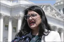  ?? MARIAM ZUHAIB — THE ASSOCIATED PRESS FILE ?? Rep. Rashida Tlaib, D-Mich., speaks during a news conference on May 25 on Capitol Hill in Washington.