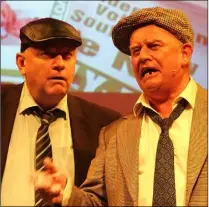  ??  ?? Andy Culleton and Charlie Bradley from Adamstown Variety Group in their comedy sketch ‘The Healy-Raes’.