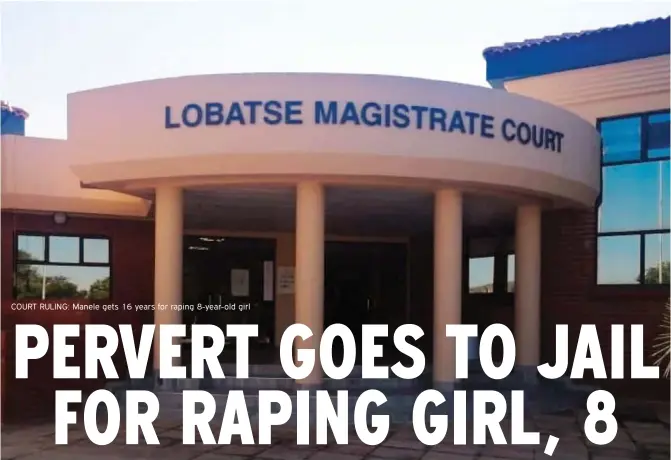  ?? ?? COURT RULING: Manele gets 16 years for raping 8-year-old girl
