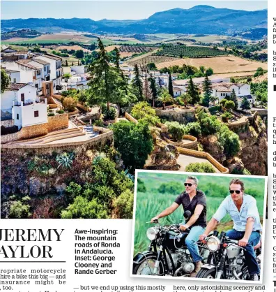  ??  ?? Awe-inspiring: The mountain roads of Ronda in Andalucia. Inset: George Clooney and Rande Gerber