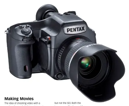  ??  ?? Pentax’s secondgene­ration medium format D-SLR joins the CMOS sensor club and gains a number of new features as a result, including Full HD video recording.