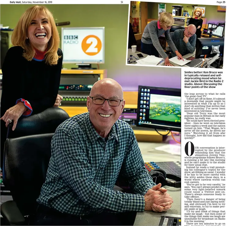  ??  ?? Smiles better: Ken Bruce was in typically relaxed and selfdeprec­ating mood when he met Jackie Bird in the Radio 2 studio. Above: Discussing the finer points of the show