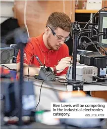  ?? GOLLY SLATER ?? Ben Lewis will be competing in the industrial electronic­s category.