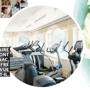  ??  ?? BRUNY SURIN AIME FAIRE ESCALE AU FAIRMONT LE CHÂTEAU FRONTENAC, CAR « LE GYM OFFRE UNE SUPER BELLE VUE ET ON MANGE BIEN », DIT-IL.