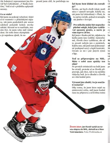  ?? Foto: Profimedia.cz ?? Životní zlom Jan Kovář vyráží za novou etapou do NHL, dohodl se s New York Islanders. Správné tipy