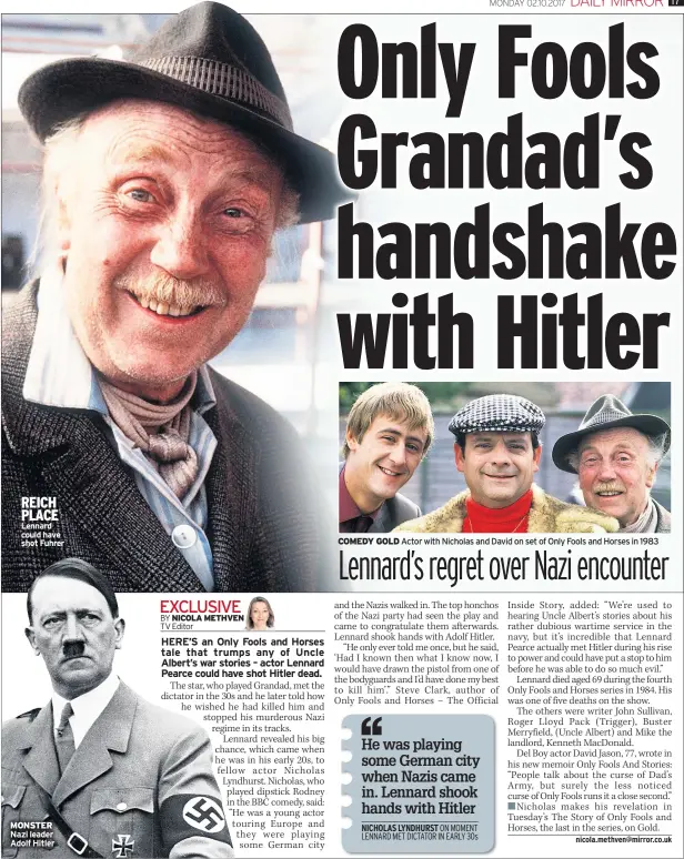  ??  ?? REICH PLACE Lennard could have shot Fuhrer MONSTER Nazi leader Adolf Hitler COMEDY GOLD Actor with Nicholas and David on set of Only Fools and Horses in 1983