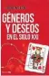  ?? ?? Géneros y deseos en el siglo XXI
Irene Meler
Paidos
384 págs.
$10.200