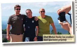  ??  ?? Chef Matjaž Sedej (na sredini) med športnimi prijatelji