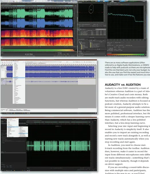  ??  ?? There are as many software applicatio­ns (often referred to as Digital Audio Workstatio­ns, or DAWS) made to help with podcasts as there are microphone­s. Find the one that best suits not only your budget, but also the one that you find the easiest and most intuitive to use, and make sure it has the features you want.