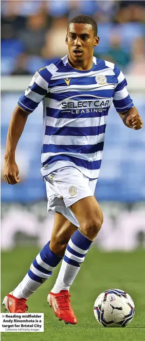  ?? Catherine Ivill/Getty Images ?? Reading midfielder Andy Rinomhota is a target for Bristol City