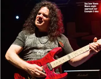  ??  ?? See how Vinnie Moore might approach our Example 5 idea