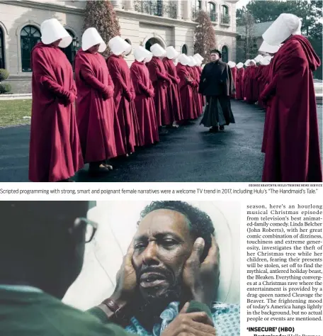  ?? GEORGE KRAYCHYK/HULU/TRIBUNE NEWS SERVICE ?? Scripted programmin­g with strong, smart and poignant female narratives were a welcome TV trend in 2017, including Hulu’s “The Handmaid’s Tale.” Sterling K. Brown, left, and Ron Cephas Jones in “This Is Us.”