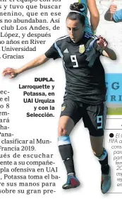  ??  ?? DUPLA. Larroquett­e y Potassa, en UAI Urquiza y con la Selección.