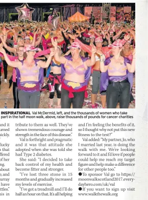  ??  ?? INSPIRATIO­NAL Val McDermid, left, and the thousands of women who take part in the half moon walk, above, raise thousands of pounds for cancer charities