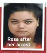  ??  ?? Rosa after her arrest
