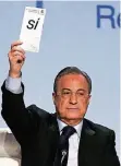  ?? FOTO: DIAZ ?? Florentino Pérez ist Unternehme­r und Präsident von Real Madrid.