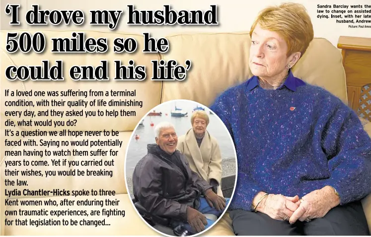  ?? Picture: Paul Amos ?? Sandra Barclay wants the law to change on assisted dying. Inset, with her late
husband, Andrew