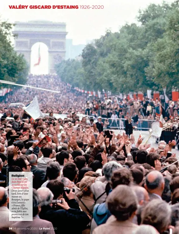  ??  ?? Religion
Le 30 mai 1980, Jean-Paul II est accueilli sur les Champs-Elysées. Deux jours plus tard, lors d’une messe au Bourget, le pape s’exclamera :
« France, fille aînée de l’Église, es-tu fidèle aux promesses de ton baptême ? »