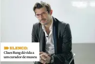  ??  ?? ➨ELENCO: Claes Bang dá vida a um curador de museu