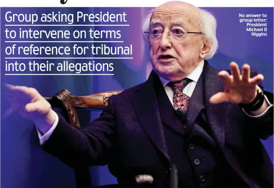  ?? ?? No answer to group letter: President Michael D Higgins