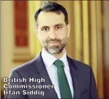  ?? ?? British High Commission­er İrfan Siddiq