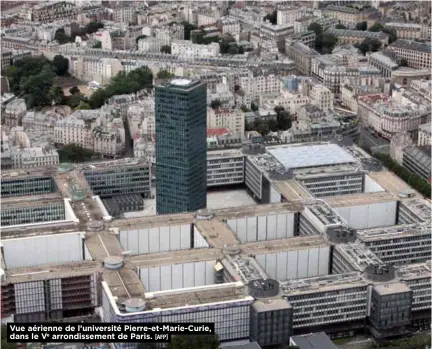  ?? [AFP] ?? Vue aérienne de l’université Pierre-et-Marie-Curie, dans le Ve arrondisse­ment de Paris.