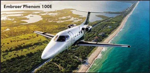  ??  ?? Embraer Phenom 100E