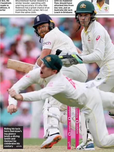  ?? AFP/PA ?? Riding his luck: hero Bairstow’s leg glance beats a diving Smith and (below) he celebrates his century