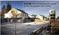  ?? SCENE ?? Site of Applegreen store where 10 people were killed