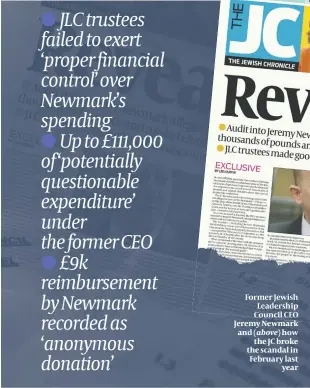  ??  ?? Former Jewish Leadership Council CEO Jeremy Newmark and (above) how the JC broke the scandal in February last year