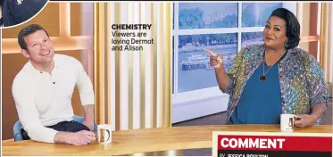  ??  ?? CHEMISTRY Viewers are loving Dermot and Alison