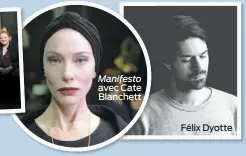  ??  ?? Manifesto avec Cate Blanchett Félix Dyotte