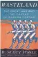  ??  ?? Wasteland: The Great War and the Origins of Modern Horror, by W. Scott Poole, Counterpoi­nt, 304 pages, $38.95.