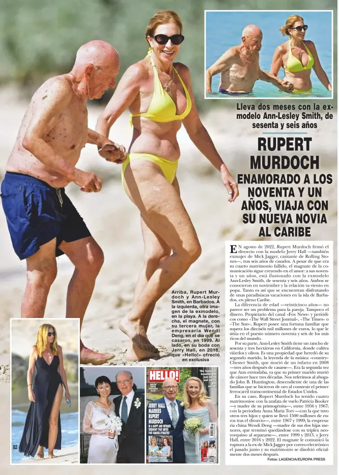  ?? Fotos: LAGENCIA/EUROPA PRESS ?? Arriba, Rupert Murdoch y Ann-Lesley Smith, en Barbados. A la izquierda, otra imagen de la exmodelo, en la playa. A la derecha, el magnate, con su tercera mujer, la empresaria Wendi Deng, en el día que se casaron, en 1999. Al lado, en su boda con Jerry Hall, en 2016, que «Hello!» ofreció en exclusiva