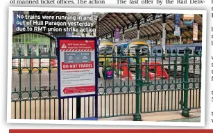  ?? ?? No trains were running in and out of Hull Paragon yesterday due to RMT union strike action