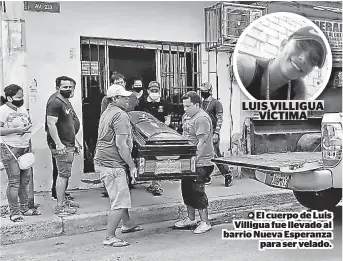  ??  ?? LUIS VILLIGUA VÍCTIMA
El cuerpo de Luis Villigua fue llevado al barrio Nueva Esperanza para ser velado.