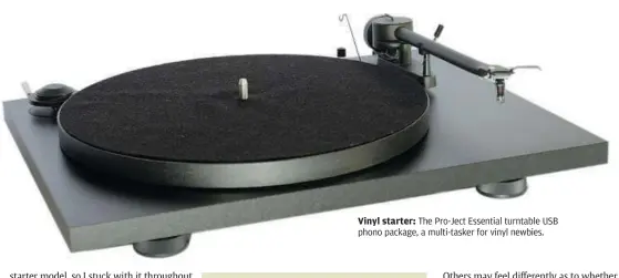  ??  ?? Vinyl starter: The Pro-ject Essential turntable USB phono package, a multi-tasker for vinyl newbies. PRO-JECT AUDIO SYSTEMS ESSENTIAL turntable/phono USB Price: RM1,499 Distributo­r: TONG LEE COMPANY (% 03-2141 4366)