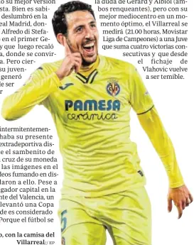  ?? EP ?? Dani Parejo, con la camisa del Villarreal//