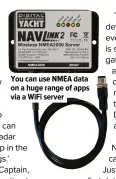  ??  ?? You can use NMEA data on a huge range of apps via a Wifi server
