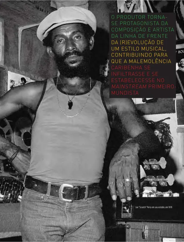  ??  ?? Lee “Scratch” Perry em seu estúdio, em 1978